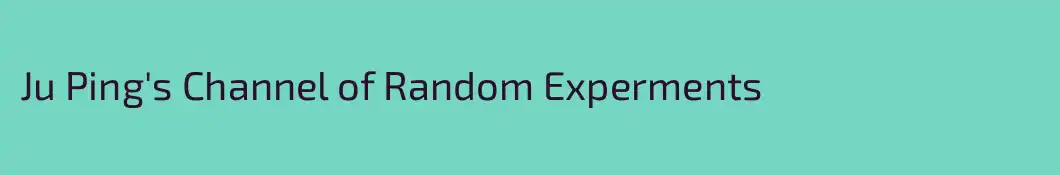 Ju Ping's Channel of Random Experments